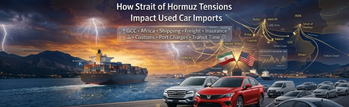 Strait of Hormuz Tensions Impact Used Car Imports in GCC & Africa | MDK Japan